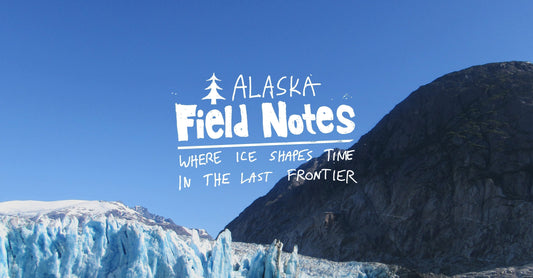 Alaska Field Notes - Where Ice Shapes Time in the Last Frontier