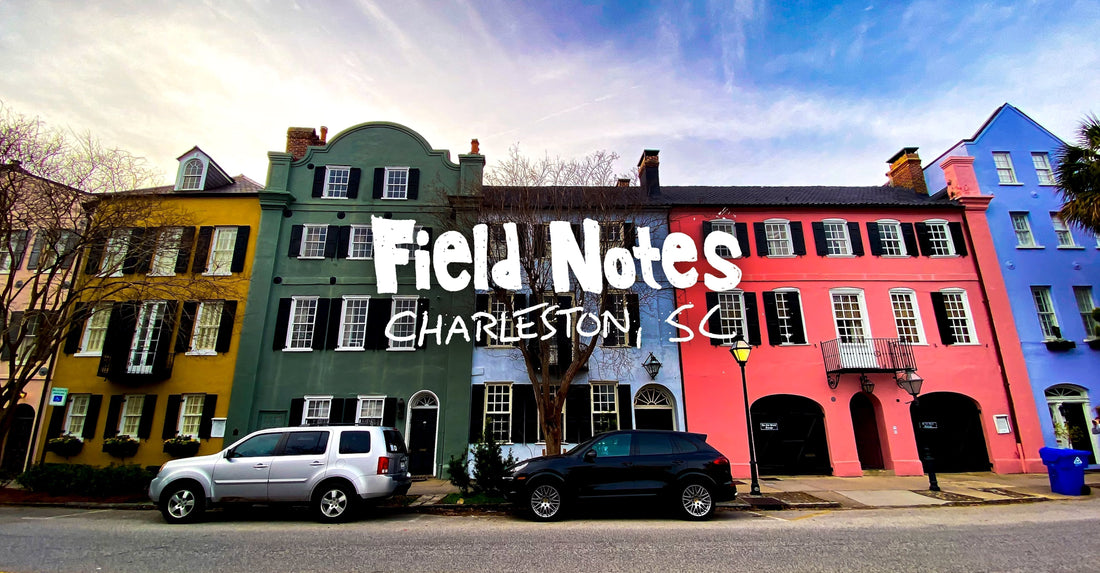 Field Notes: Charleston, SC - A Southern City Worth Saying “Yes” To