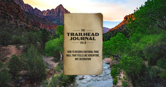 How to Design a National Park Wall That Feels Like Adventure, Not Decoration